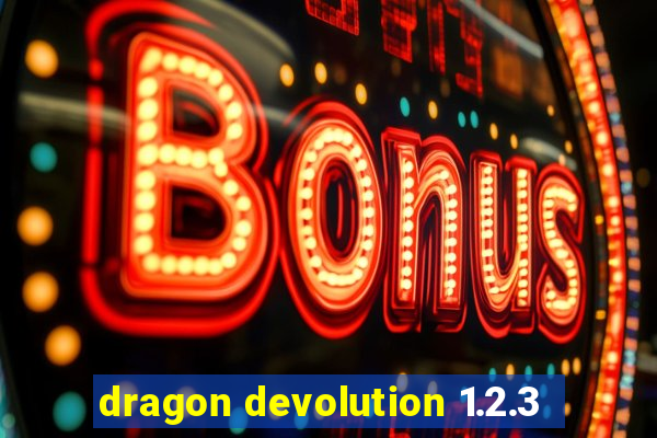 dragon devolution 1.2.3